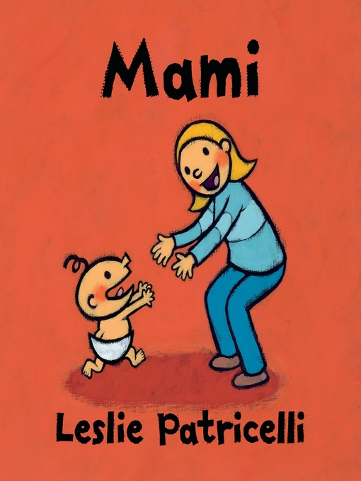 Title details for Mami by Leslie Patricelli - Available